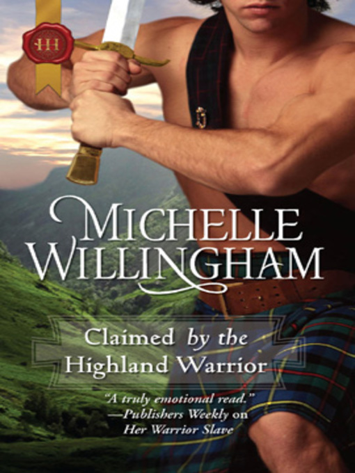 Title details for Claimed by the Highland Warrior by Michelle Willingham - Available